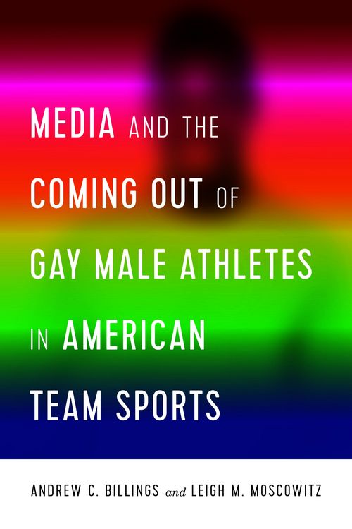 Produktbild: Media and the Coming Out of Gay Male Athletes in American Team Sports
