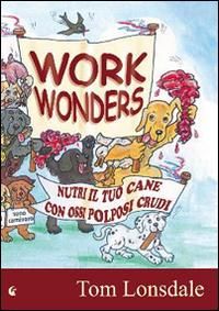 Produktbild: Work Wonders. Nutri il tuo cane con ossi polposi crudi