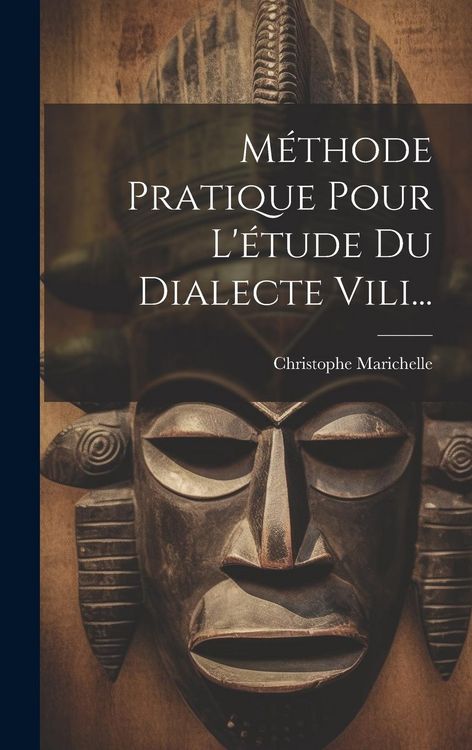Produktbild: M&eacute;thode Pratique Pour L'&eacute;tude Du Dialecte Vili...