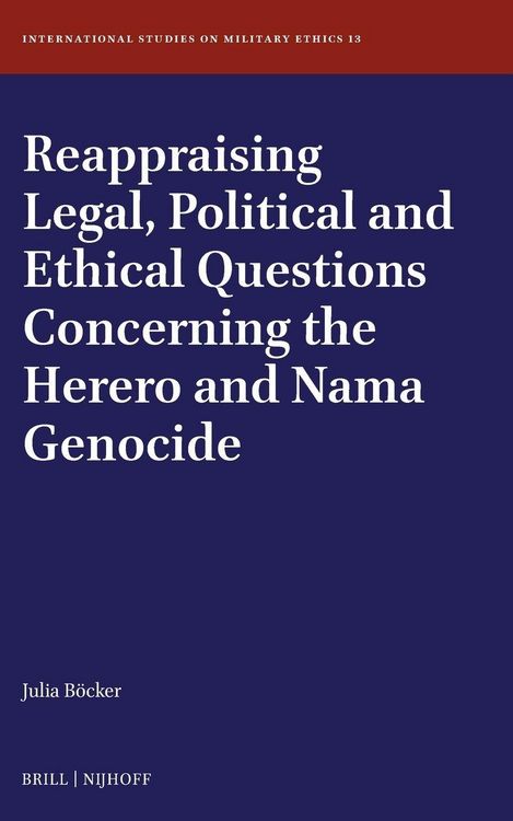 Produktbild: Reappraising Legal, Political and Ethical Questions Concerning the Herero and Nama Genocide