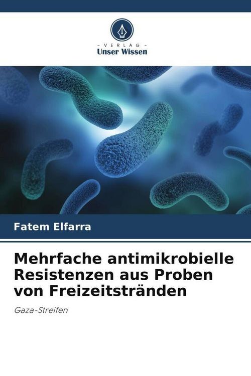 Produktbild: Mehrfache antimikrobielle Resistenzen aus Proben von Freizeitstr&auml;nden
