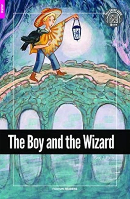 Produktbild: The Boy and the Wizard - Foxton Reader Starter Level (300 Headwords A1) with free online AUDIO
