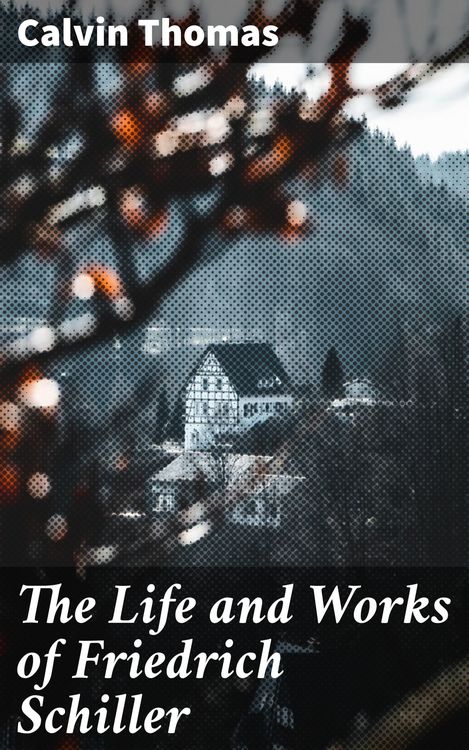 Produktbild: The Life and Works of Friedrich Schiller