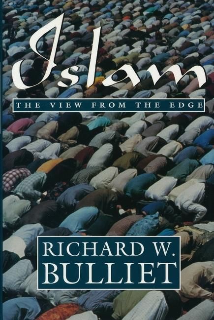 Produktbild: Bulliet, R: Islam - The View from the Edge
