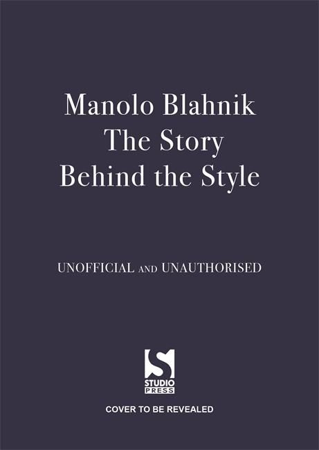 Produktbild: Manolo Blahnik: The Story Behind the Style