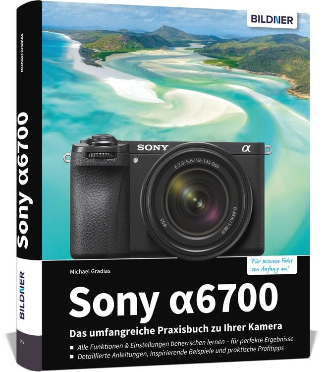 Produktbild: Sony alpha 6700: Das umfangreiche Praxisbuch zu Ihrer Kamera