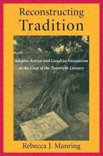 Produktbild: Manring, R: Reconstructing Tradition - Advaita Acarya and Ga