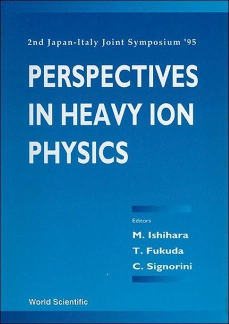 Produktbild: Perspectives in Heavy-Ion Physics - Proceedings of the 2nd Japan-Italy Joint Symposium '95
