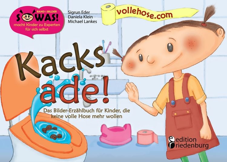 Produktbild: Kacks ade! Das Bilder-Erz&auml;hlbuch f&uuml;r Kinder, die keine volle Hose mehr wollen