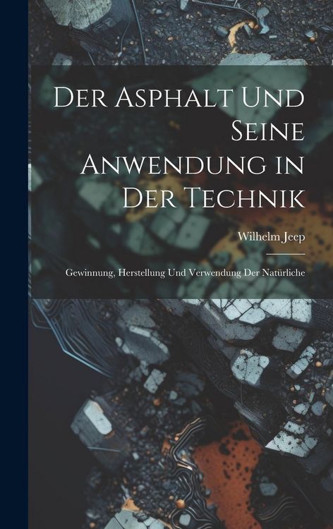 Produktbild: Der Asphalt und Seine Anwendung in der Technik