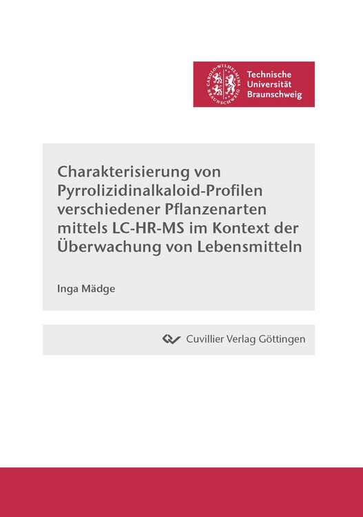 Produktbild: Charakterisierung von Pyrrolizidinalkaloid-Profilen verschiedener Pflanzenarten mittels LC-HR-MS im Kontext der &Uuml;berwachung von Lebensmitteln
