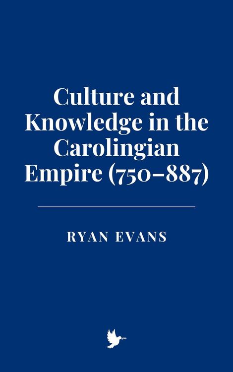Produktbild: Culture and Knowledge in the Carolingian Empire (750-887)