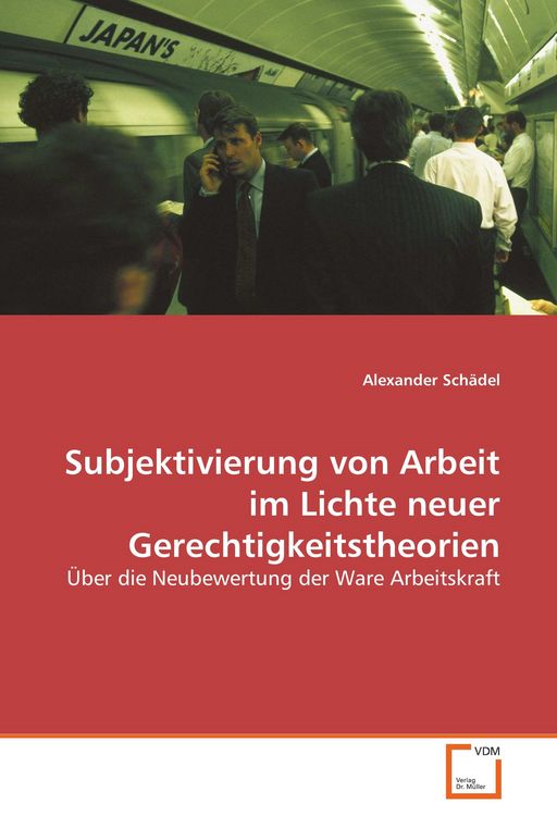 Produktbild: Subjektivierung von Arbeit im Lichte neuer Gerechtigkeitstheorien