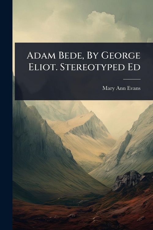 Produktbild: Adam Bede, By George Eliot. Stereotyped Ed