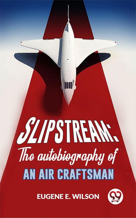 Produktbild: Slipstream: The Autobiography Of An Air Craftsman