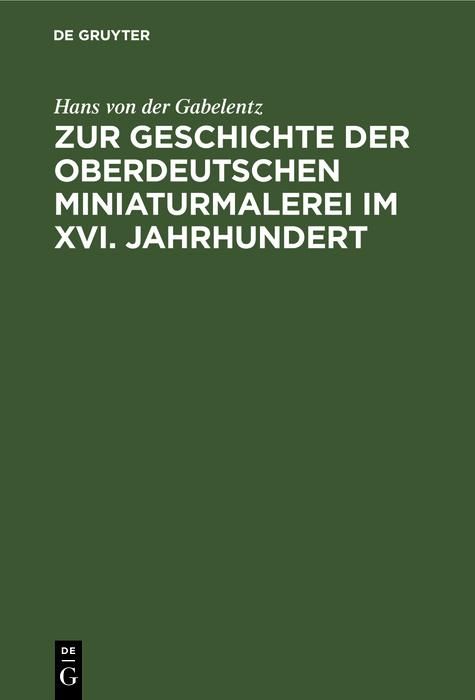 Produktbild: Zur Geschichte der oberdeutschen Miniaturmalerei im XVI. Jahrhundert
