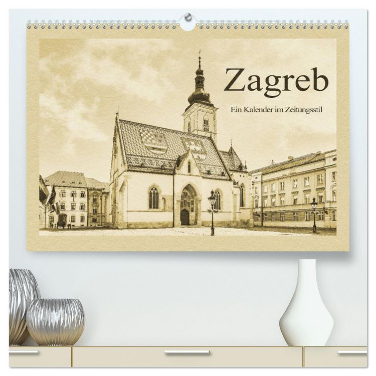 Produktbild: Zagreb &ndash; Ein Kalender im Zeitungsstil (hochwertiger Premium Wandkalender 2026 DIN A2 quer), Kunstdruck in Hochglanz