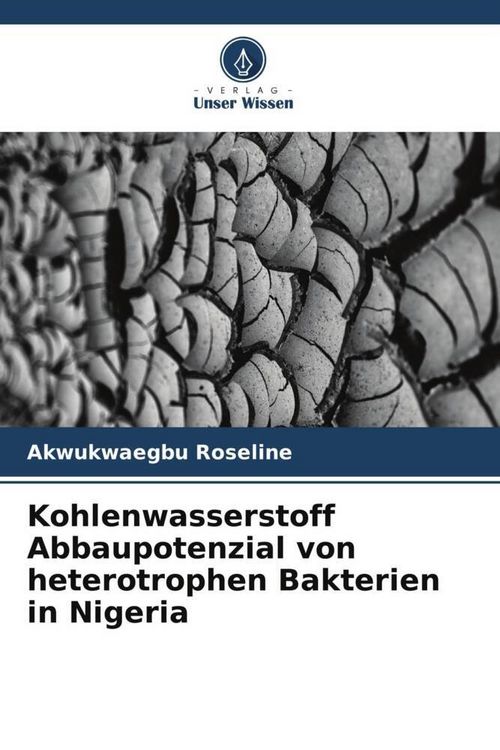 Produktbild: Kohlenwasserstoff Abbaupotenzial von heterotrophen Bakterien in Nigeria