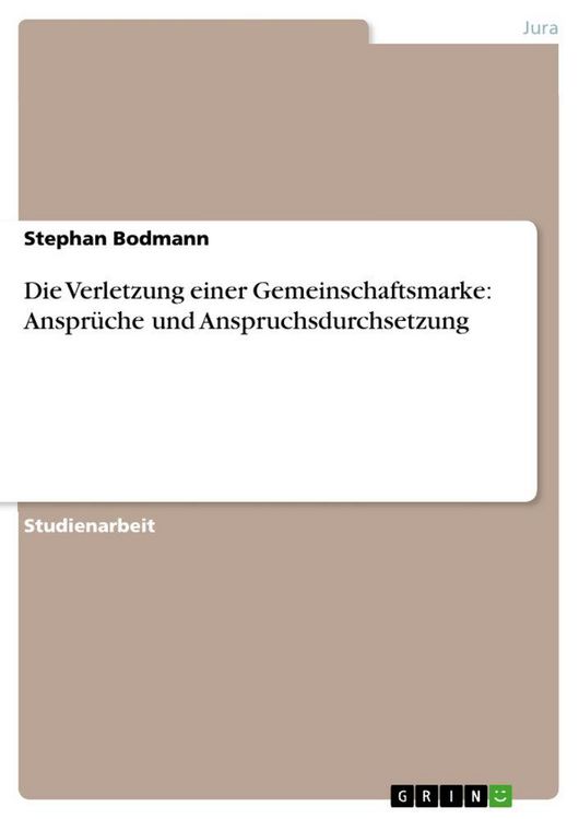 Produktbild: Die Verletzung einer Gemeinschaftsmarke: Anspr&uuml;che und Anspruchsdurchsetzung