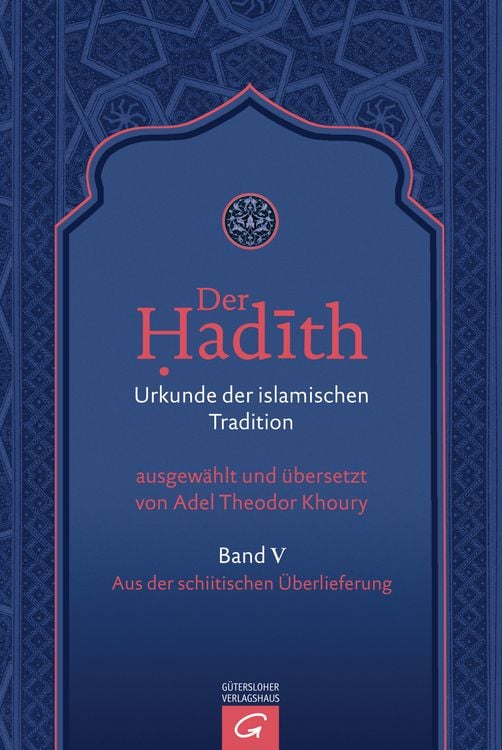 Produktbild: Der Hadith. Quelle der islamischen Tradition / Aus der schiitischen &Uuml;berlieferung