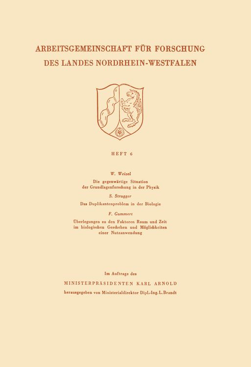 Produktbild: Die gegenw&auml;rtige Situation der Grundlagenforschung in der Physik. Das Duplikantenproblem in der Biologie. &Uuml;berlegungen zu den Faktoren Raum und Zeit im biologischen Geschehen und M&ouml;glichkeiten einer Nutzanwendung
