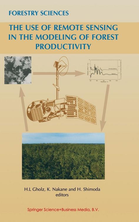 Produktbild: The Use of Remote Sensing in the Modeling of Forest Productivity