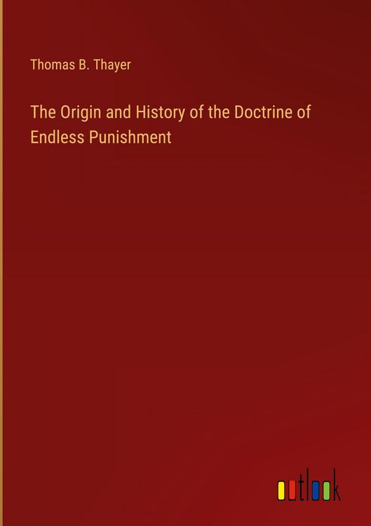 Produktbild: The Origin and History of the Doctrine of Endless Punishment