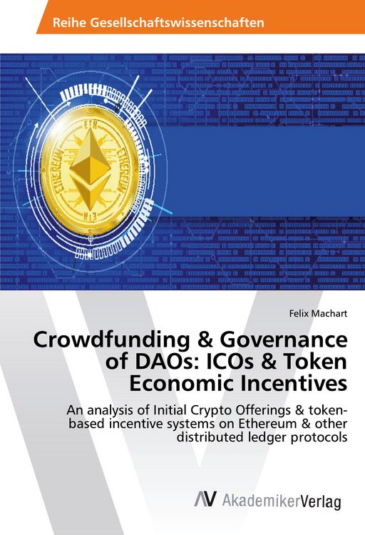 Produktbild: Crowdfunding & Governance of DAOs: ICOs & Token Economic Incentives