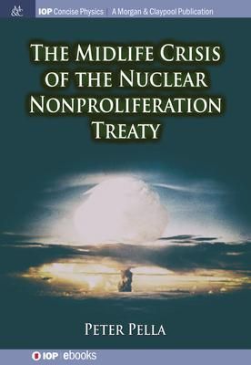 Produktbild: The Midlife Crisis of the Nuclear Nonproliferation Treaty