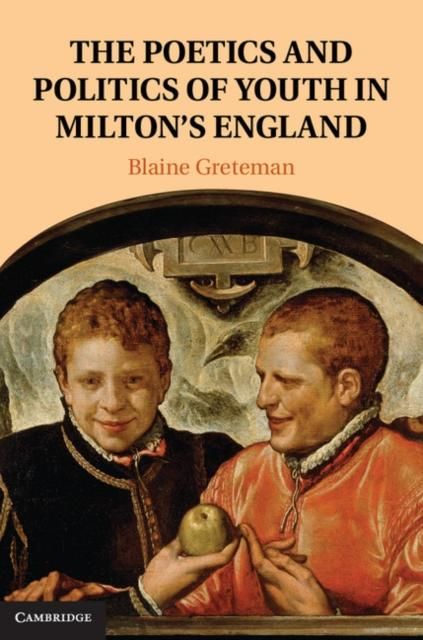 Produktbild: Poetics and Politics of Youth in Milton's England