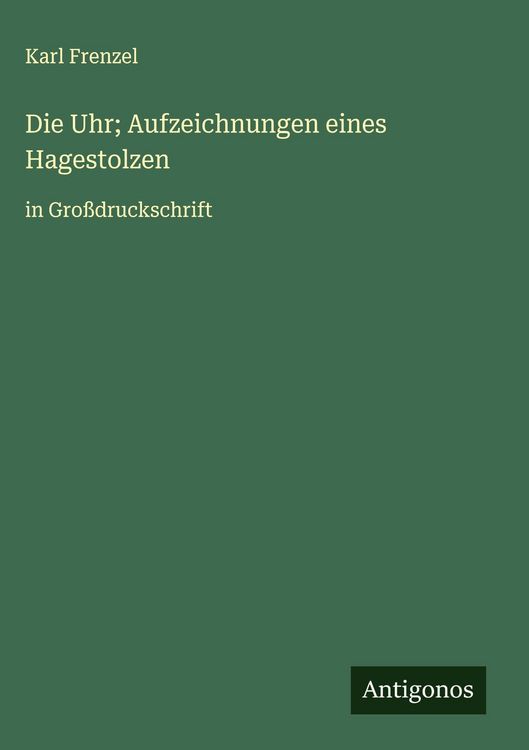 Produktbild: Die Uhr; Aufzeichnungen eines Hagestolzen