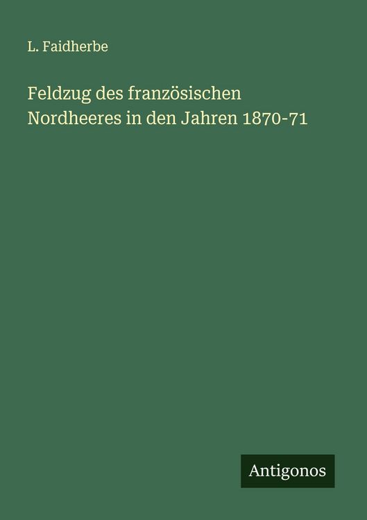 Produktbild: Feldzug des franz&ouml;sischen Nordheeres in den Jahren 1870-71