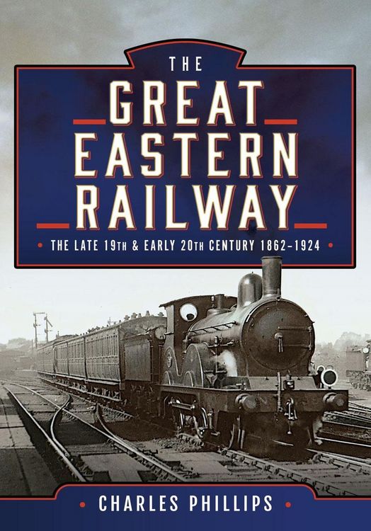 Produktbild: Great Eastern Railway, The Late 19th and Early 20th Century, 1862-1924
