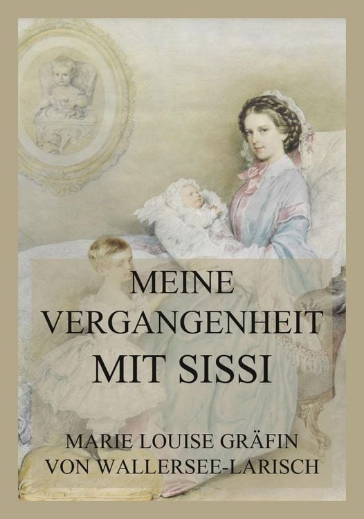 Produktbild: Meine Vergangenheit mit Sissi