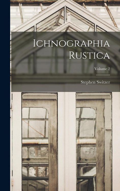 Produktbild: Ichnographia Rustica; Volume 2