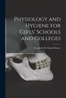 Produktbild: Physiology and Hygiene for Girls' Schools and Colleges