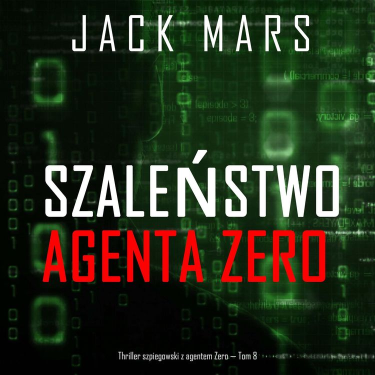 Produktbild: Szaleństwo agenta Zero (Thriller szpiegowski z agentem Zero &mdash; Tom 8)