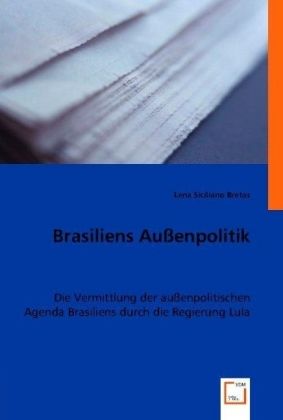 Produktbild: Siciliano Bretas, L: Brasiliens Au&szlig;enpolitik