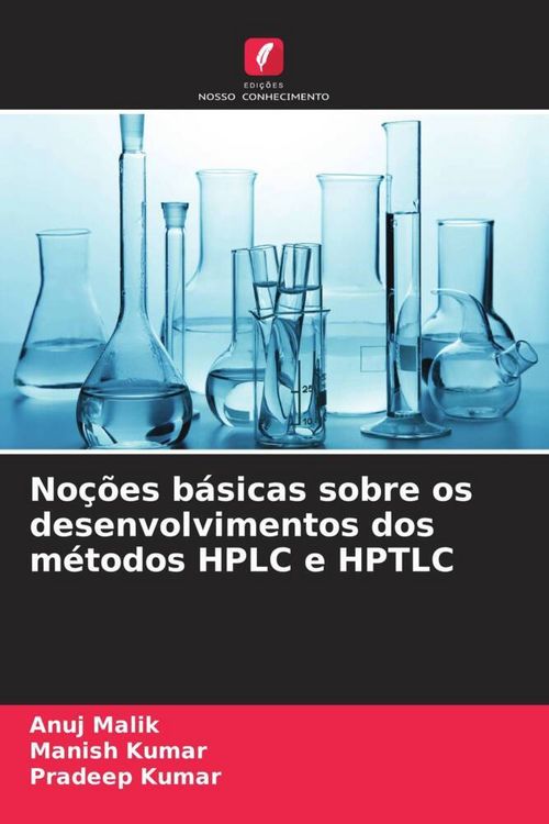 Produktbild: No&ccedil;&otilde;es b&aacute;sicas sobre os desenvolvimentos dos m&eacute;todos HPLC e HPTLC