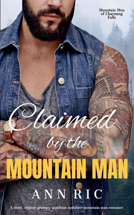 Produktbild: Claimed by the Mountain Man - A Short, Steamy Grumpy-Sunshine Mountain Man Romance