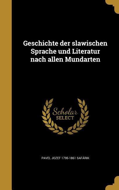 Produktbild: Geschichte der slawischen Sprache und Literatur nach allen Mundarten
