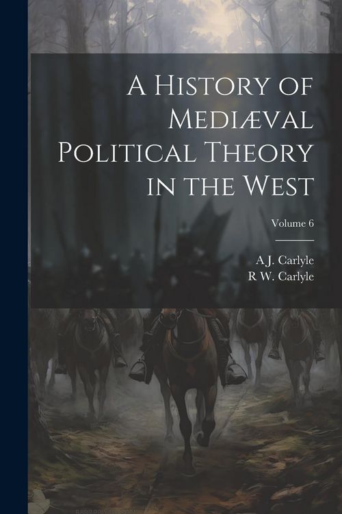 Produktbild: A History of Medi&aelig;val Political Theory in the West; Volume 6