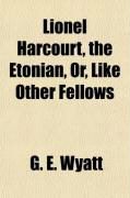 Produktbild: Lionel Harcourt, the Etonian, Or, Like Other Fellows