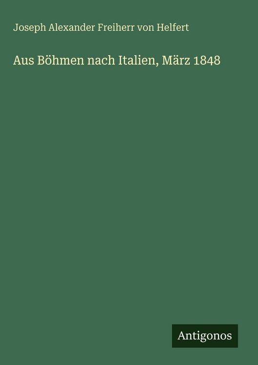 Produktbild: Aus B&ouml;hmen nach Italien, M&auml;rz 1848