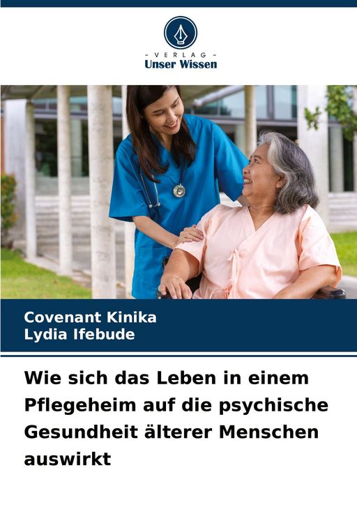 Produktbild: Wie sich das Leben in einem Pflegeheim auf die psychische Gesundheit &auml;lterer Menschen auswirkt