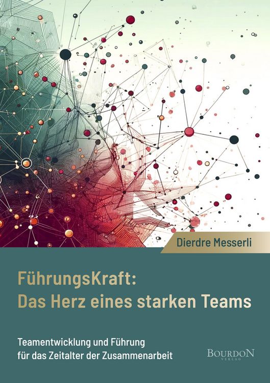 Produktbild: F&uuml;hrungskraft: Das Herz eines starken Teams