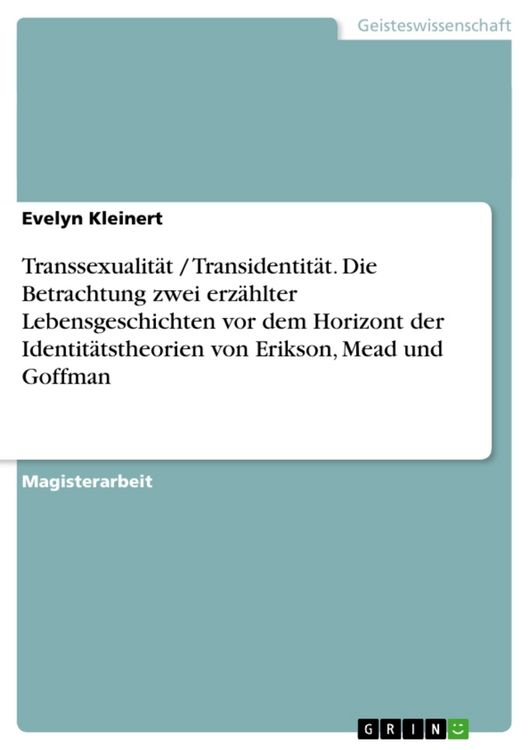 Produktbild: Transsexualit&auml;t / Transidentit&auml;t - Die Betrachtung zwei erz&auml;hlter Lebensgeschichten vor dem Horizont der Identit&auml;tstheor