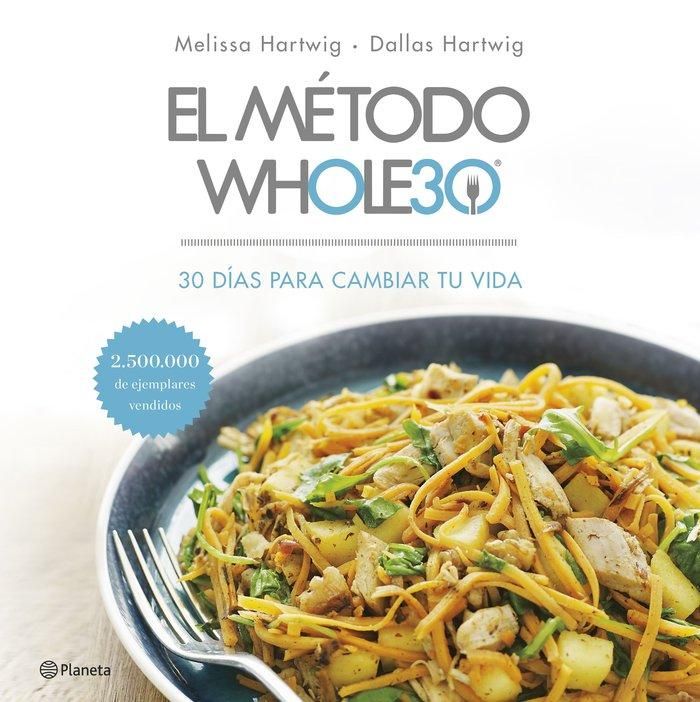 Produktbild: El m&eacute;todo Whole30 : 30 d&iacute;as para cambiar tu vida