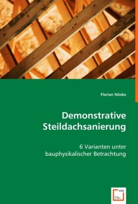 Produktbild: N&ouml;ske, F: Demonstrative Steildachsanierung