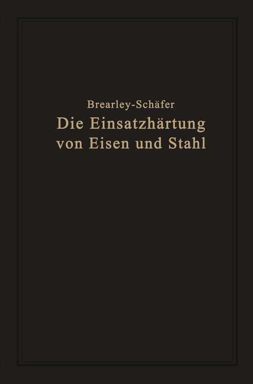 Produktbild: Die Einsatzh&auml;rtung von Eisen und Stahl